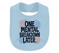 Printera One Mental Breakdown Later Divertido Babero Bebé, azul claro, Talla única