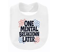 Printera One Mental Breakdown Later Divertido Babero Bebé, Blanco, Talla única