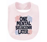 Printera One Mental Breakdown Later Divertido Babero Bebé, Rosa., Talla única