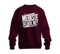 Printera Sudadera divertida con texto en alemán "Merkste selbst ne?, granate, S