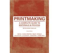 Printmaking: a complete guide to materials & processes