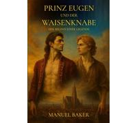 Prinz Eugen und der Waisenknabe: Der Beginn einer Legende