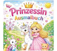 Prinzessin Ausmalbuch für Kinder ab 3 Jahren: 40 zauberhafte Motive mit Prinzessinnen, Einhörnern & Tieren