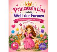 Prinzessin Lina und die Welt der Formen: Formen entdecken, Aufgaben lösen & ausmalen - Klassik-Schwarz-Weiß-Version für Kinder ab 3 Jahren (Elias Storm-Kids Serie)