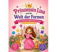 Prinzessin Lina und die Welt der Formen: Formen entdecken, Aufgaben lösen & ausmalen - Mal- und Lernabenteuer für Kinder ab 3 Jahren, Premium-Farbversion (Elias Storm-Kids Serie)