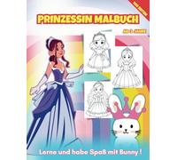 Prinzessin Malbuch: Erlebe gemeinsam mit den Prinzessinnen magische Abenteuer. Ein Malbuch mit Prinzessinnen für Mädchen ab 3 Jahren