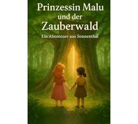 Prinzessin Malu und der Zauberwald: Ein Abenteuer aus Sonnenthal