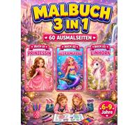 Prinzessin, Meerjungfrau & Einhorn Malbuch für Mädchen 6-9 Jahre: 3-in-1 Malbuch mit 60 süßen, einseitig gedruckten Ausmalbildern für Kinder (Smash Kids 3-in-1 Malbuch Kollektion)