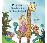 Prinzessin Sarafina im Schlaraffenland - Colibri: Erzählung über eine Prinzessin, die Wertschätzung lernt