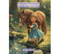 Prinzessin Sternchen und die Feen am Teich
