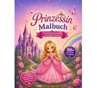 Prinzessinn Malbuch - Kreativ & fantasievoll: Malbuch für Mädchen ab 4 Jahren | Prinzessinnen, Einhörner & Tiere | Über 50 Ausmalbilder