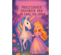 Prinzessinnen, Einhörner und ein Hauch von Zauber