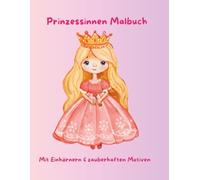 Prinzessinnen &Einhorn Malbuch für Kinder: 22 zauberhafte Prinzessinnen & Einhörner zum Ausmalen | Einseitig gedruckt |Kein Durchdrücken, Für Kinder ab 3 Jahren