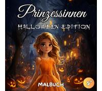 Prinzessinnen Halloween-Edition Malbuch: Prinzessinnen Malbuch - Prinzessin Malbuch - 50 Verzauberte Illustrationen für Kinder ab 5 Jahren