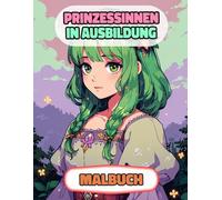 Prinzessinnen In Ausbildung Malbuch: Farbung Seiten Von Multikulturellen Königinnen Königlichen Frauen Kaiserin Palast Mittelalter Mädchen Burg Adelig ... Stressabbau | Für Kinder Erwachsene