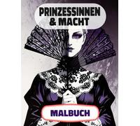 Prinzessinnen & Macht Malbuch: Farbung Seiten Von Multikulturellen Königinnen Königlichen Frauen Kaiserin Palast Mittelalter Königreich Burg Adelig ... Stressabbau | Für Kinder Erwachsene