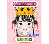 Prinzessinnen Malbuch Für Kinder: Farbung Seiten Von Niedlichen Königinnen Königlichen Frauen Kawaii Kaiserin Palast Mittelalter Königreich Adelig ... Stressabbau | Mädchen Jungen Kleinkinder