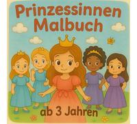 Prinzessinnen Malbuch für kleine KünstlerInnen ab 3 Jahren