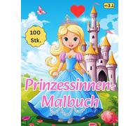 Prinzessinnen-Malbuch für kleine Prinzessinnen mit Kreativität und Phantasie: Fördert die Aufmerksamkeit und Kreativität sowie Motorik: Für Mädchen ab 3 Jahren auch als Geschenkbuch geeignet
