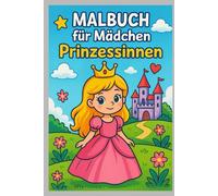 Prinzessinnen Malbuch: für Mädchen
