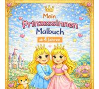 Prinzessinnen-Malbuch: Große, einfache Motive zum Ausmalen für Kinder ab 4 Jahren - liebevoll gestaltet, einseitig bedruckt,50 Ausmahlbilder mit ... ein Perfektes Geschenk zu allen Anlässen.