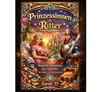 Prinzessinnen & Ritter: Magische Geschichten zum Ausmalen für Kinder von 4 bis 10 Jahren (Little World - Kinder Abenteuer)