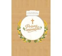 Prions ensemble: Un livre illustré de prières pour les enfants et leurs familles - Idéal comme cadeau de Baptême, de Première Communion ou de ... un espace pour les photos et les dédicaces.
