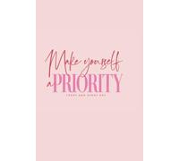 PRIORA: Make Yourself a Priority A Self-Care & Mindful Living Notebook