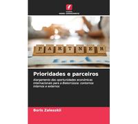 Prioridades e parceiros: Alargamento das oportunidades económicas internacionais para a Bielorrússia: contornos internos e externos