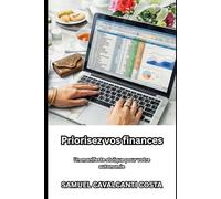 Priorisez vos finances: Un manifeste stoïque pour votre autonomie: 4 (Put your financial life first)