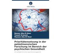 Prioritätensetzung in der palästinensischen Forschung im Bereich der psychischen Gesundheit: Ein Leitfaden für eine neue Forschungspolitik
