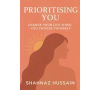Prioritising You: Change Your Life When You Choose Yourself (The Galactic Stream)