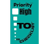 PRIORITY HIGH TO LOW CHECKLIST: TOP 7 OF THE DAY