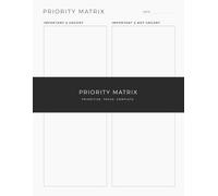 Priority Matrix Planner: Decision-Making Tool That Helps You Clear Mental Clutter, Simplify Your Workload and Stay Focused
