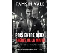 Pris entre deux frères de la mafia: Romance MM de mafia aux relations multiples: 6 (Embrasse-moi comme un crime: Une série de romances MM mafieuses entre pouvoir, rivalités et alliances dangereuses)
