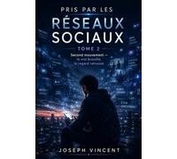 Pris par les réseaux sociaux: Second mouvement - le vrai brouillé, le regard retrouvé