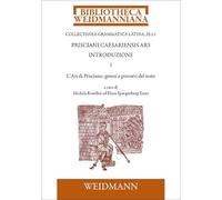 Prisciani Caesariensis Ars. Introduzione 1: L'Ars di Prisciano: genesi e percorsi del testo: VI.20.1,1