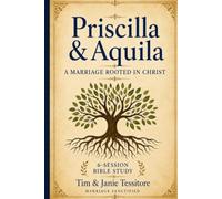 Priscilla & Aquila A Marriage Rooted In Christ