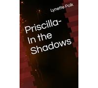 Priscilla-In the Shadows (Wassup with Priscilla)