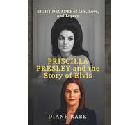 Priscilla Presley and the Story of Elvis: Eight Decades of Life, Love, and Legacy