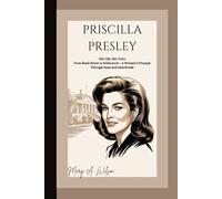 PRISCILLA PRESLEY: Her Life, Her Voice From Beale Street to Hollywood - A Woman’s Triumph Through Fame and Heartbreak