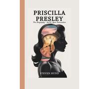 PRISCILLA PRESLEY: The Biography - An 80-Year Reinvention
