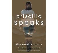 Priscilla Speaks: A Novel: 4 (The Speaks Saga)