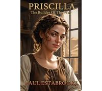 Priscilla: The Builder of the Way (Early Church Heroes)