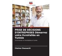 PRISE DE DÉCISIONS D'ENTREPRISES Démarrez votre livreVallée en Tunisie: Commencer un livreVallée en Tunisie