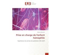 Prise en charge de l'enfant hémophile: Expérience du service de pédiatrie CHU Sétif