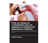 Prise en charge de l'orthodontie chez les patients en situation de dépendance médicale