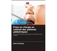 Prise en charge en cabinet des patients pédiatriques: présentant des besoins particuliers en matière de soins de santé