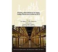 Prision Y Alternativas En El Nuevo Codigo Penal Tras La Reforma 2015