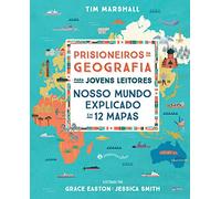 Prisioneiros da Geografia Para Jovens Leitores - Nosso mundo explicado em 12 mapas (Em Portugues do Brasil)